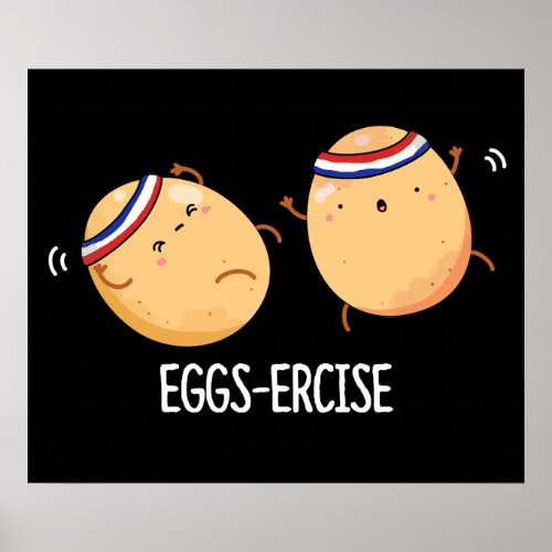 Eggs_ercise Funny Aerobic Eggs Pun Dark BG Poster