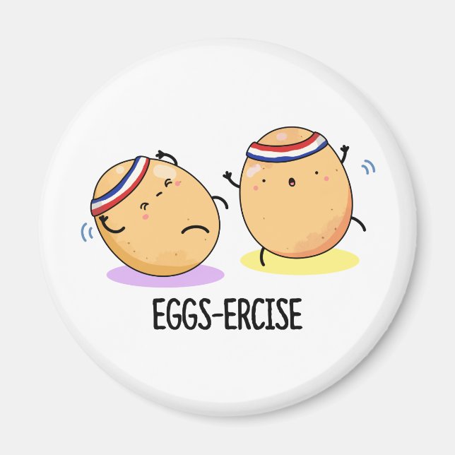 Eggs-ercise Funny Aerobic Eggs Pun  Magnet (Front)