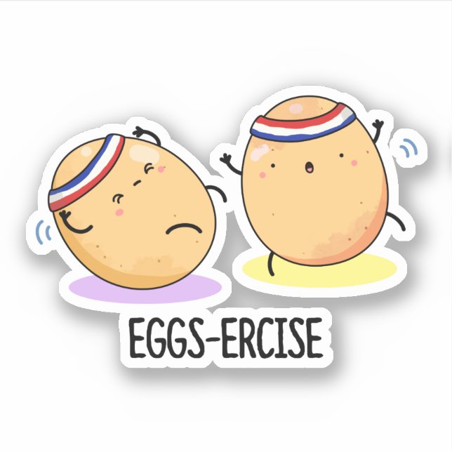 Eggs-ercise Funny Aerobic Eggs Pun  Sticker (Front)