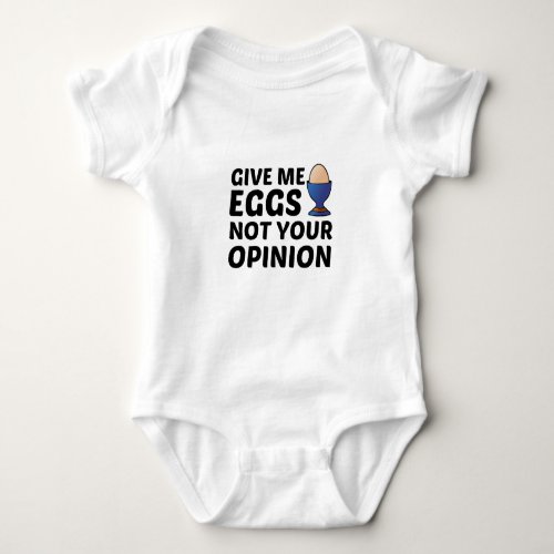 EGGS NOT YOUR OPINION BABY BODYSUIT