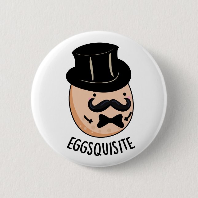 Eggs-quisite Funny Exquisite Egg Pun  Button (Front)