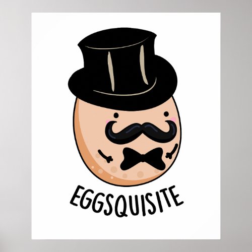 Eggs_quisite Funny Exquisite Egg Pun  Poster