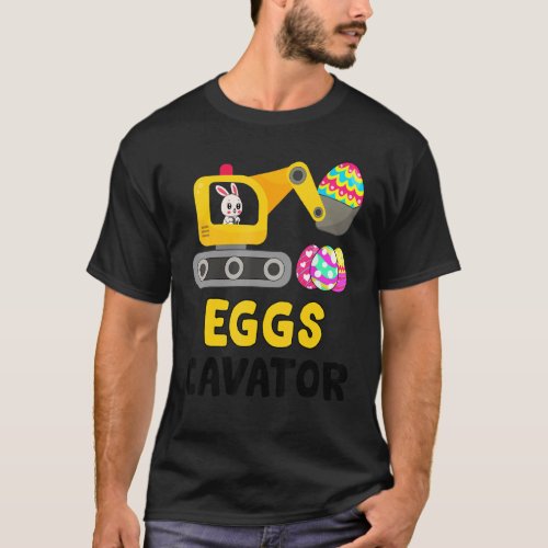 Eggscavator Easter Egg Hunt For Kids Toddler Bunny T_Shirt