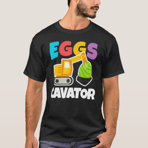 Eggscavator Easter Kids Toddlers Egg Hunt T_Shirt