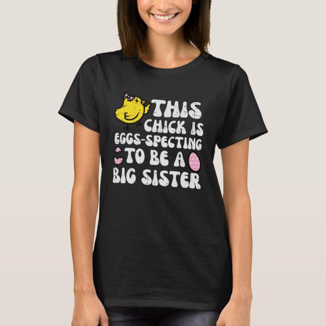 Eggspecting To Be Big Sister Easter Pregnancy Girl T-Shirt (Front)
