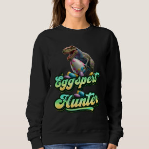 Eggspert Easter Eggs Hunter Easter Dinosaur Egg  4 Sweatshirt