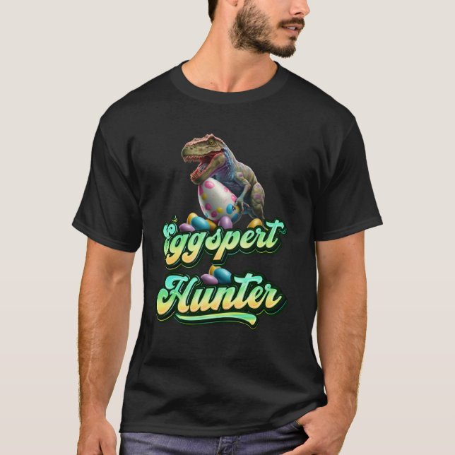 Eggspert Easter Eggs Hunter Easter Dinosaur Egg  4 T-Shirt (Front)