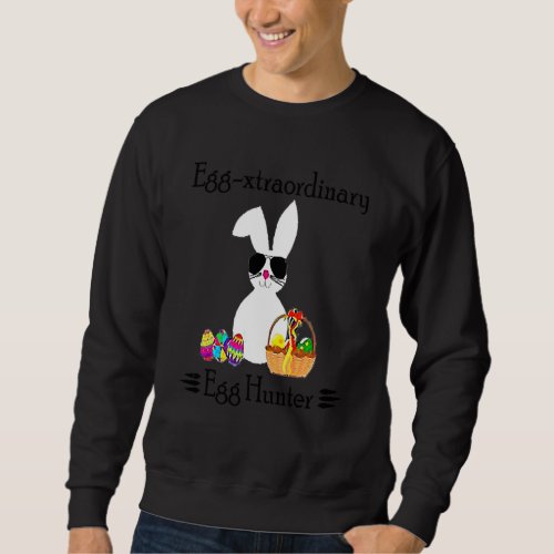 Eggspert Egg Hunter Easter  Boy Girl Cool Bunny Pa Sweatshirt