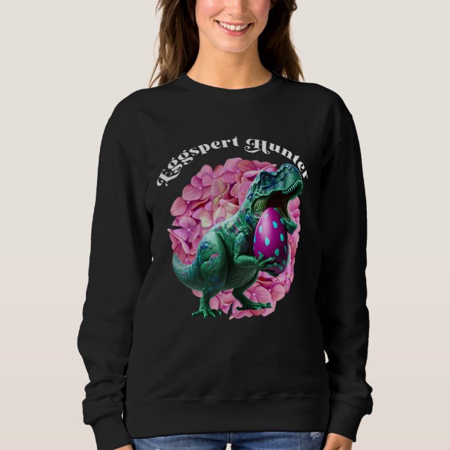 Eggspert Hunter Easter Egg Hunting Easter Dinosaur Sweatshirt (Front)