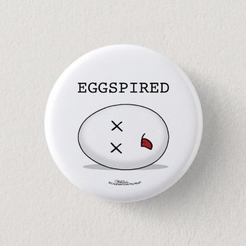 Eggspired_Expired Dead Egg Pinback Button