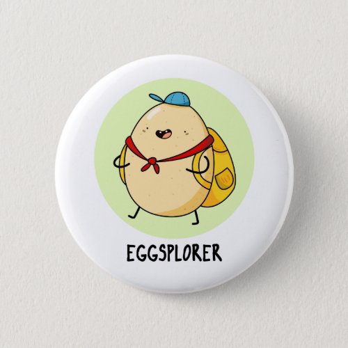 Eggsplorer Funny Egg Explorer Pun  Button