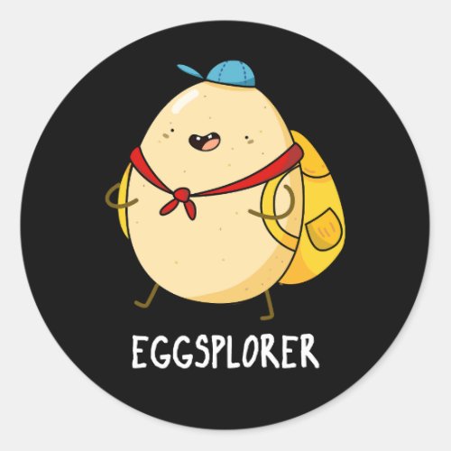 Eggsplorer Funny Egg Explorer Pun Dark BG Classic Round Sticker