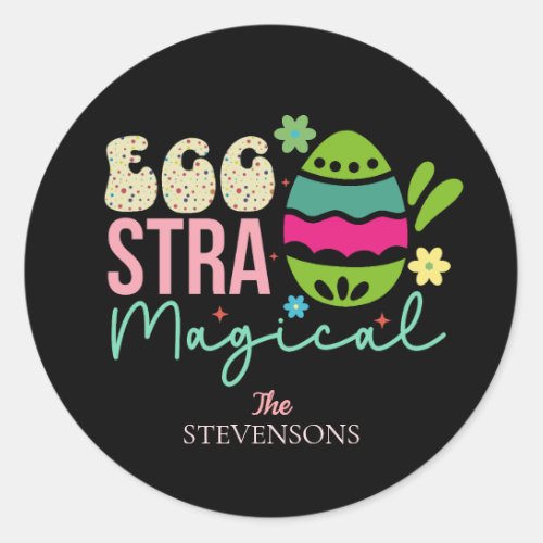 Eggstra Magical Easter bold typography family Classic Round Sticker
