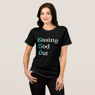 EGO   Easing God Out – Recovery Slogan Tri-Blend Shirt