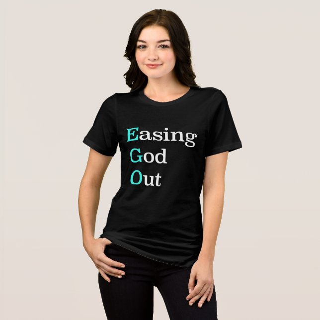 EGO | Easing God Out – Recovery Slogan Tri-Blend Shirt (Front Full)