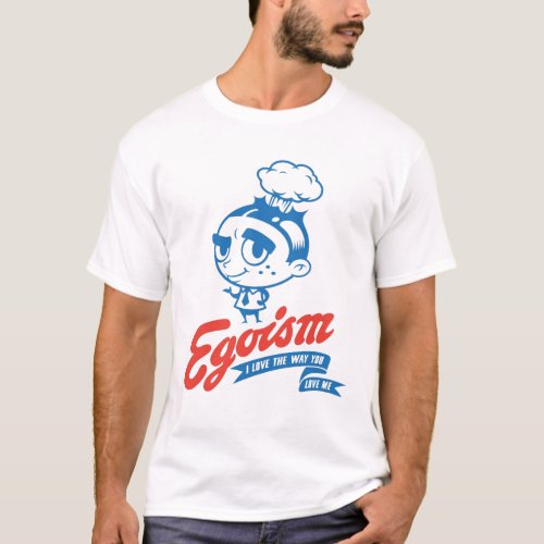 EGOISM T_Shirt