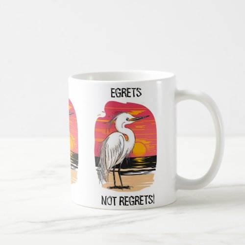 Egrets Not Regrets Funny Edit Text Name Coffee  Coffee Mug