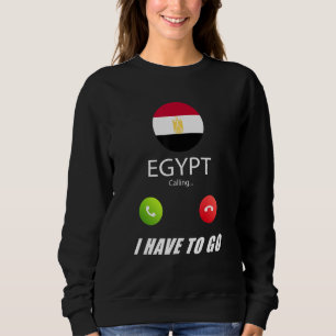 Egypt Flag Souvenir Egypt Is Calling Is Calling Sweatshirt
