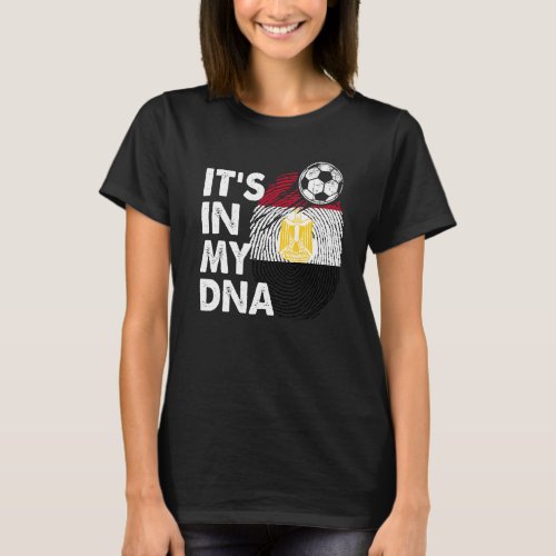 Egypt In My Dna Egyptian Flag Team Egypt T_Shirt