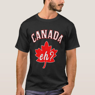 Eh Canada Canadian Maple Leaf Men Women T-Shirt