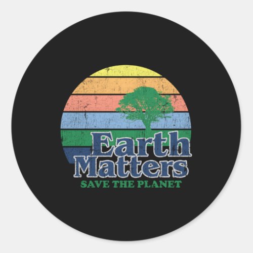 Eh Matters Save The Planet Environtal Global Warmi Classic Round Sticker