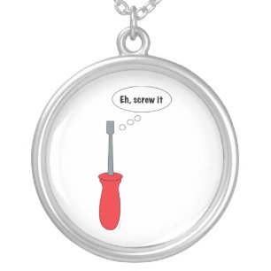 Eh Screw It Funny Screwdriver Pun Silver Plated Necklace