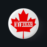 Eh Team Canada Maple Leaf Pinback Button<br><div class="desc"></div>