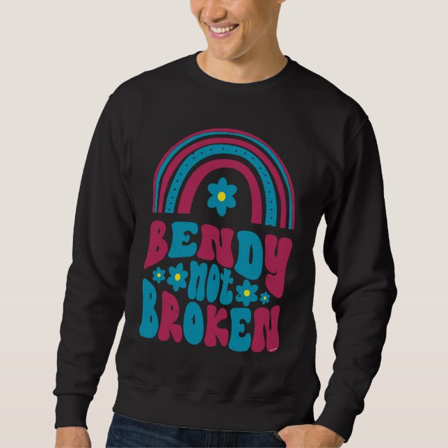 Ehlers Danlos Awareness  Bendy Not Broken Sweatshirt (Front)