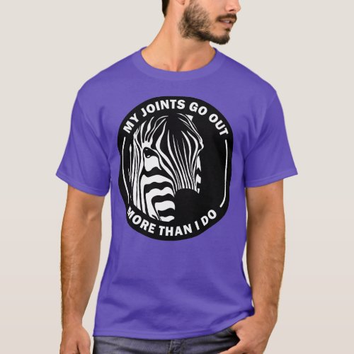 Ehlers Danlos My Joints Go Out More Than I Do Zebr T_Shirt