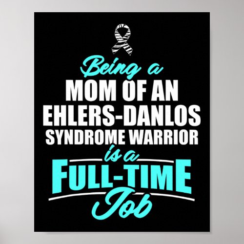 Ehlers Danlos Syndrome Awareness Mom Job Warrior S Poster