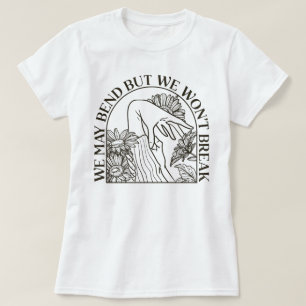Ehlers-Danlos Syndrome Awareness We May Bend But  T-Shirt