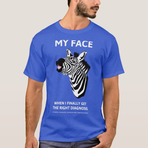 Ehlers Danlos Syndrome My Face T_Shirt