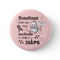 Ehlers-Danlos Syndrome Zebra Awareness Button