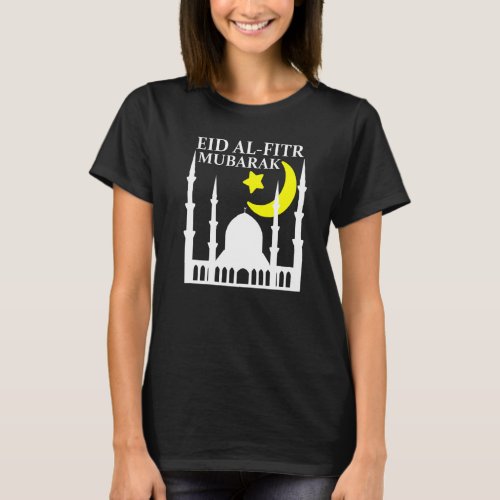 Eid Al Fitr Mubarak Happy Eid For Muslim Eid Mubar T_Shirt