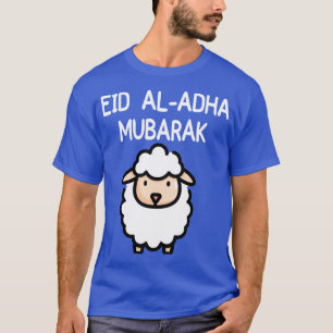 Eid AlAdha Eid Mubarak Happy Eid Day Muslim happy T-Shirt