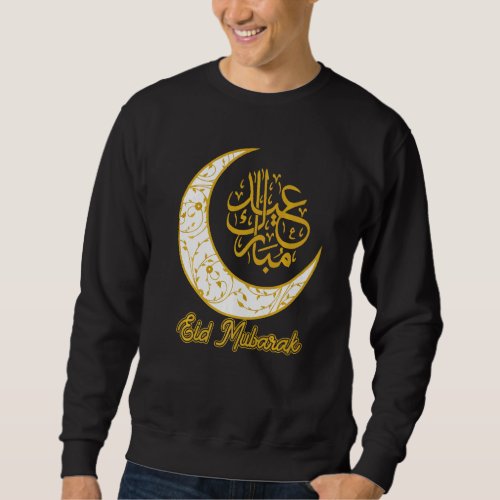 Eid Mubarak Eid Al Fitr Crescent Moon Arabic Calli Sweatshirt