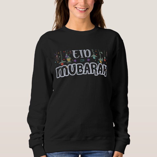 Eid Mubarak Eid Ul Fitr Eid Ul Adha Muslim Holiday Sweatshirt (Front)