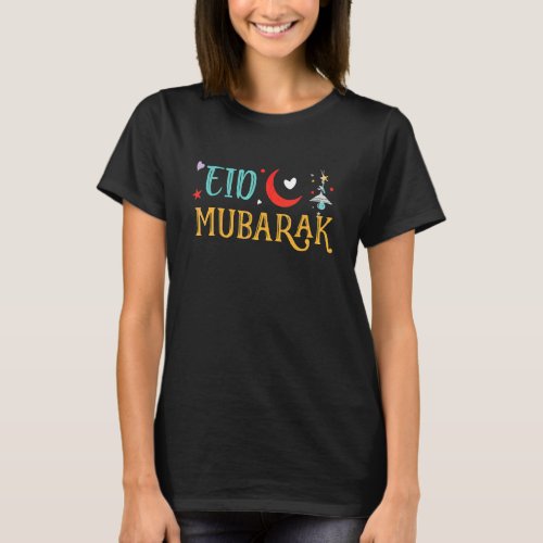 Eid Mubarak Eid Ul Fitr Eid Ul Adha Muslim Holiday T_Shirt