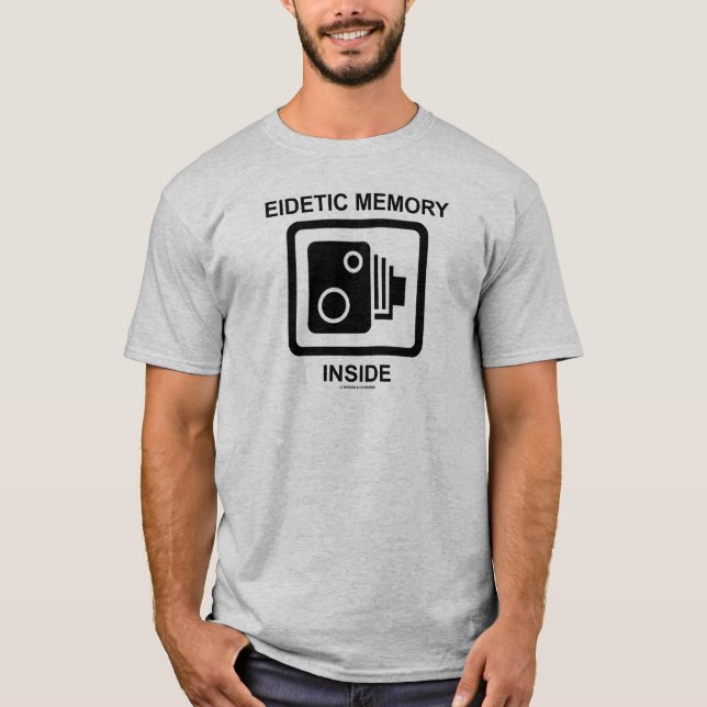 Eidetic Memory Inside (Camera Sign Photographic) T-Shirt (Front)