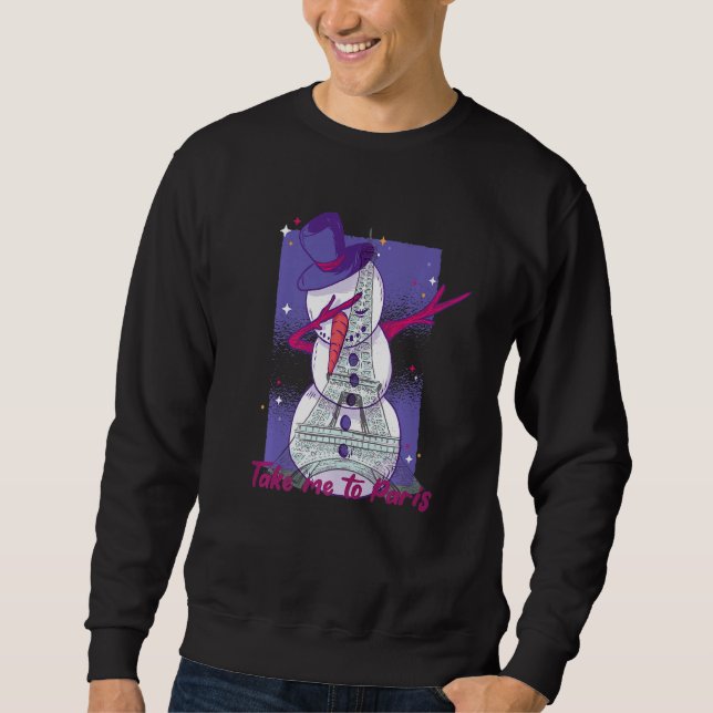 Eiffel Tower Dabbing Snowman Take me to Paris Chri Sweatshirt (Front)