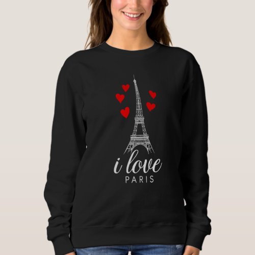Eiffel Tower In Love In Paris France With French L Sweatshirt
