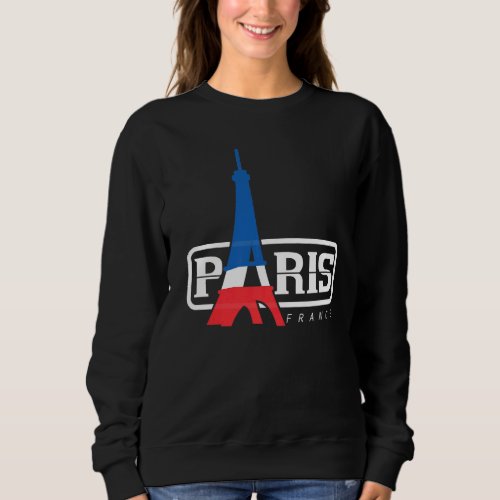 Eiffel Tower Paris Bastille Day French Love Sweatshirt