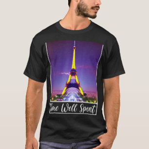 Eiffel Tower Paris France Time Well Spent T-Shirt