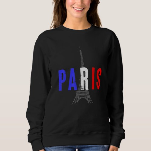 Eiffel Tower Paris In France The Love Sign From Fr Sweatshirt