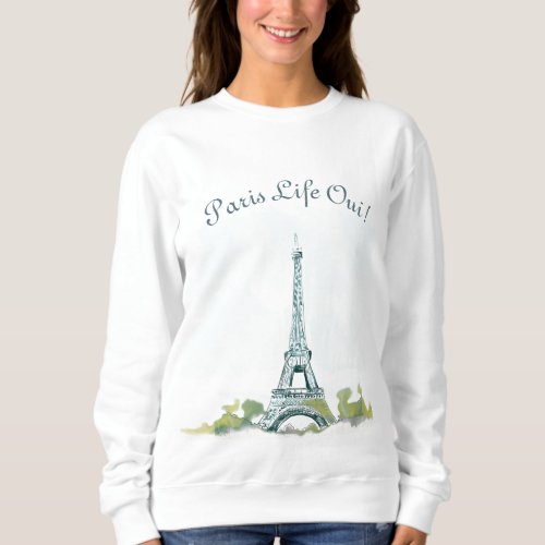Eiffel Tower Paris Pen and Ink Sketch Paris Life Sweatshirt
