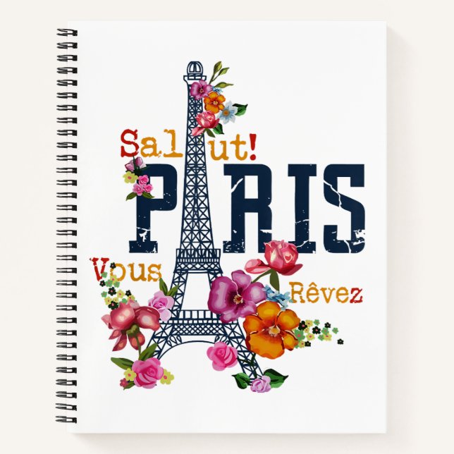 Eiffel Tower Paris Shirt Salut Flowering Paris Fra Notebook (Front)