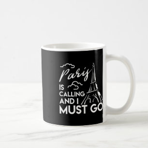 Eiffel Tower T Shirt Paris Is Calling Paris Vacati Coffee Mug
