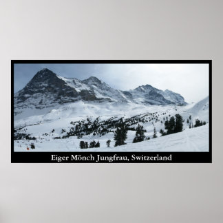 Eiger Mönch Jungfrau, Switzerland Poster