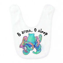 Eight Arms, Zero Sleep bib