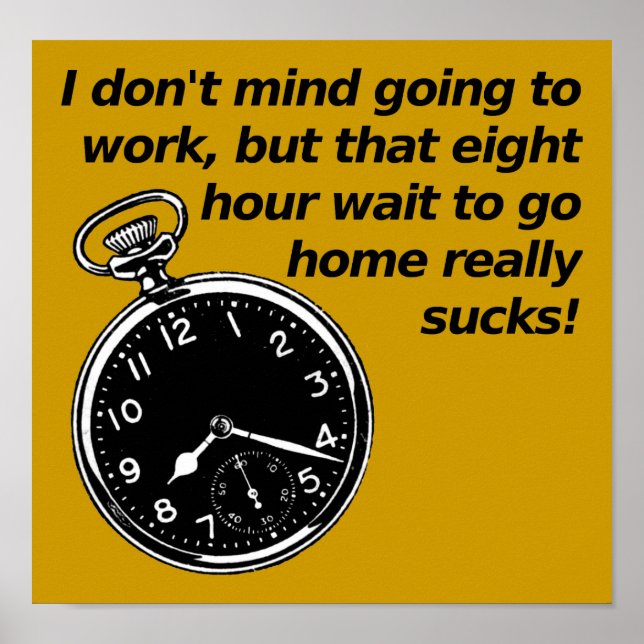 Eight Hour Wait Funny Poster Sign (Front)